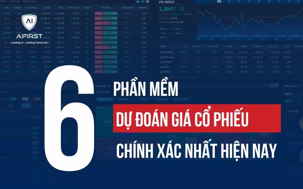 TOP 6 PHẦN MỀM DỰ ĐOÁN GIÁ CỔ PHIẾU CHÍNH XÁC NHẤT HIỆN NAY