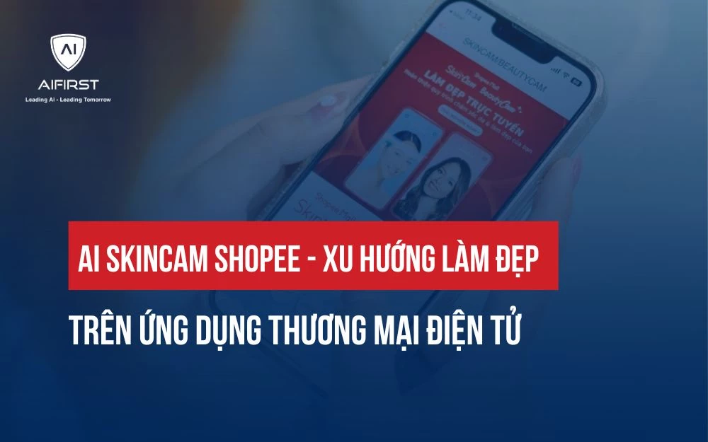 AI SKINCAM SHOPEE - XU HƯỚNG LÀM ĐẸP TRÊN ỨNG DỤNG THƯƠNG MẠI ĐIỆN TỬ