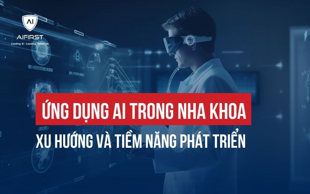 ỨNG DỤNG AI TRONG NHA KHOA: XU HƯỚNG VÀ TIỀM NĂNG PHÁT TRIỂN