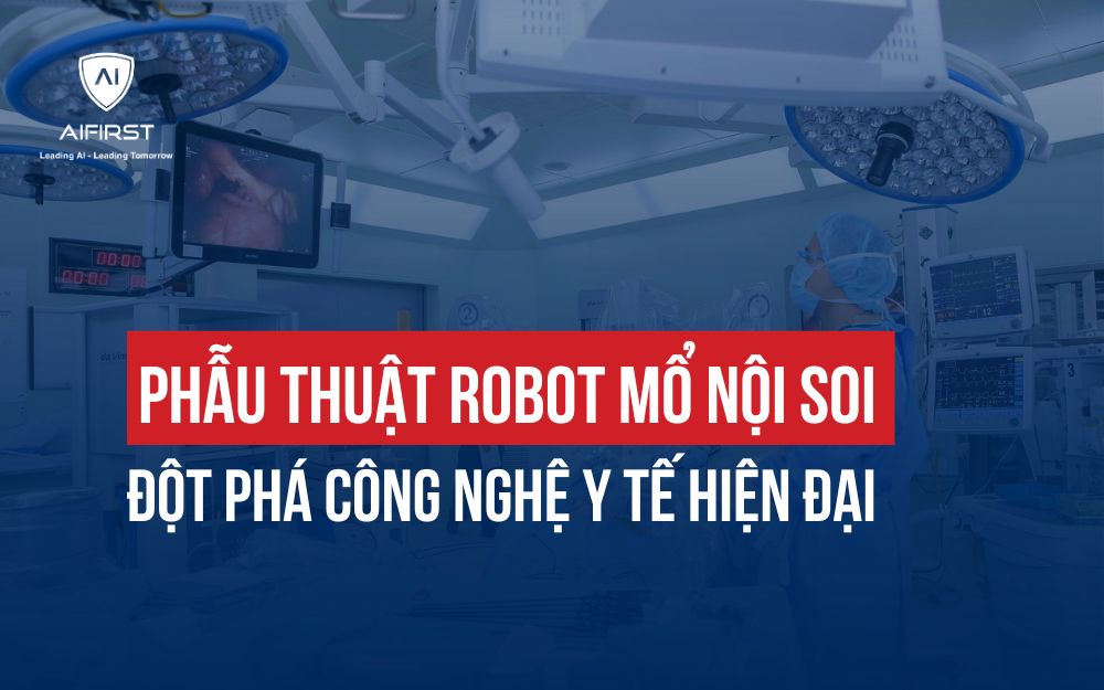 PHẪU THUẬT ROBOT MỔ NỘI SOI: ĐỘT PHÁ CÔNG NGHỆ Y TẾ HIỆN ĐẠI