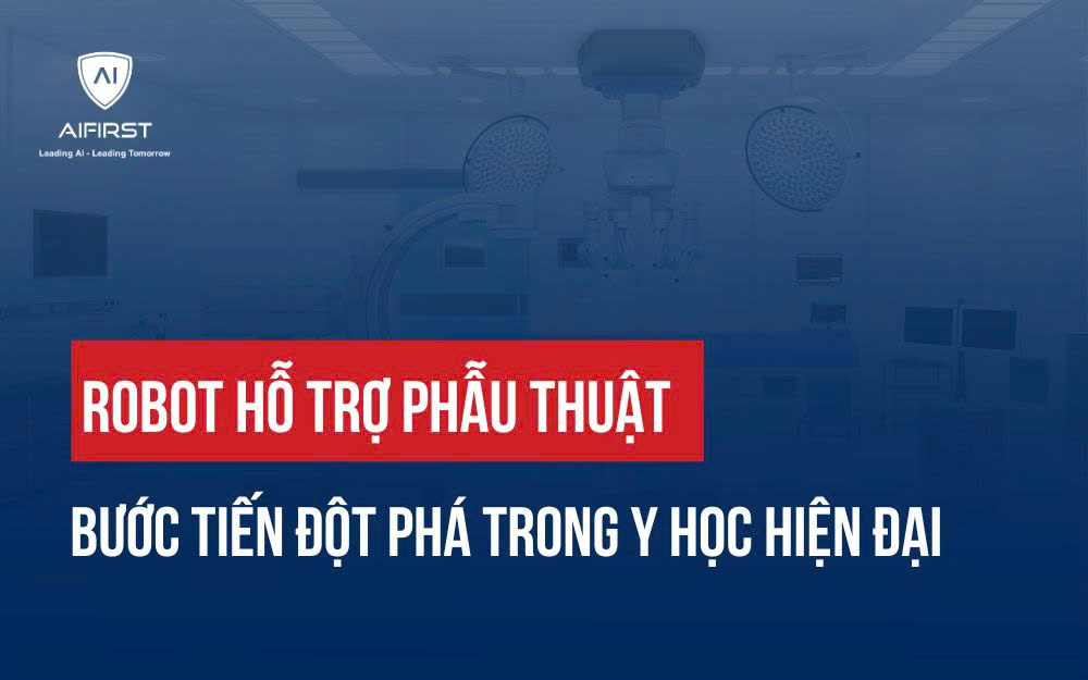 ROBOT HỖ TRỢ PHẪU THUẬT BƯỚC TIẾN ĐỘT PHÁ TRONG Y HỌC HIỆN ĐẠI