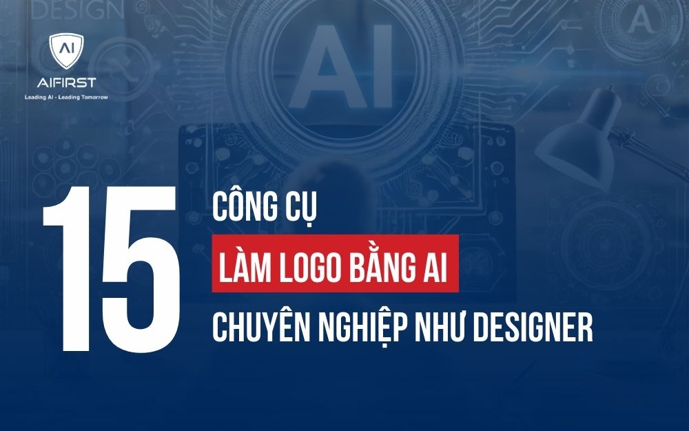 BẬT MÍ 15 CÔNG CỤ LÀM LOGO BẰNG AI CHUYÊN NGHIỆP NHƯ DESIGNER