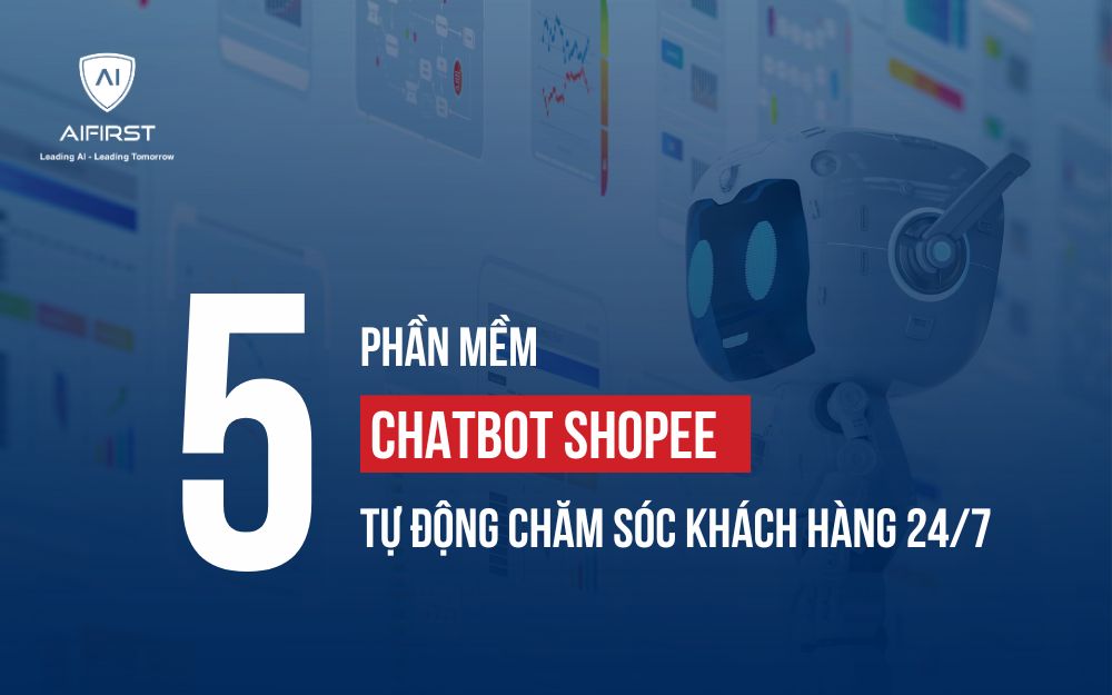 TOP 5 PHẦN MỀM CHATBOT SHOPEE TỰ ĐỘNG CHĂM SÓC KHÁCH HÀNG 24/7