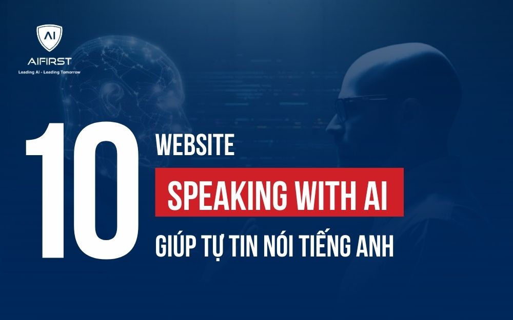 KHÁM PHÁ 10 WEBSITE SPEAKING WITH AI GIÚP TỰ TIN NÓI TIẾNG ANH