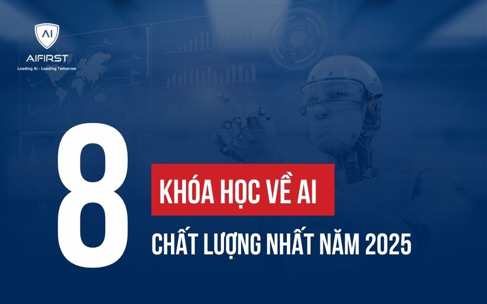 TOP 5 KHÓA HỌC VỀ AI CHẤT LƯỢNG NHẤT NĂM 2025