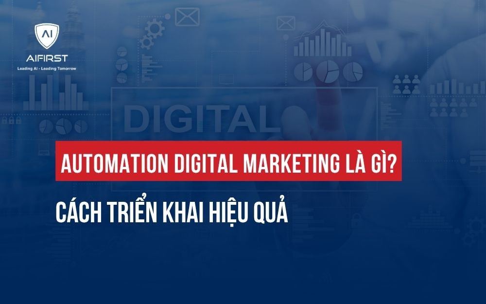 AUTOMATION DIGITAL MARKETING LÀ GÌ? CÁCH TRIỂN KHAI HIỆU QUẢ