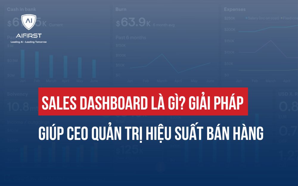 SALES DASHBOARD LÀ GÌ? GIẢI PHÁP GIÚP CEO QUẢN TRỊ HIỆU SUẤT BÁN HÀNG