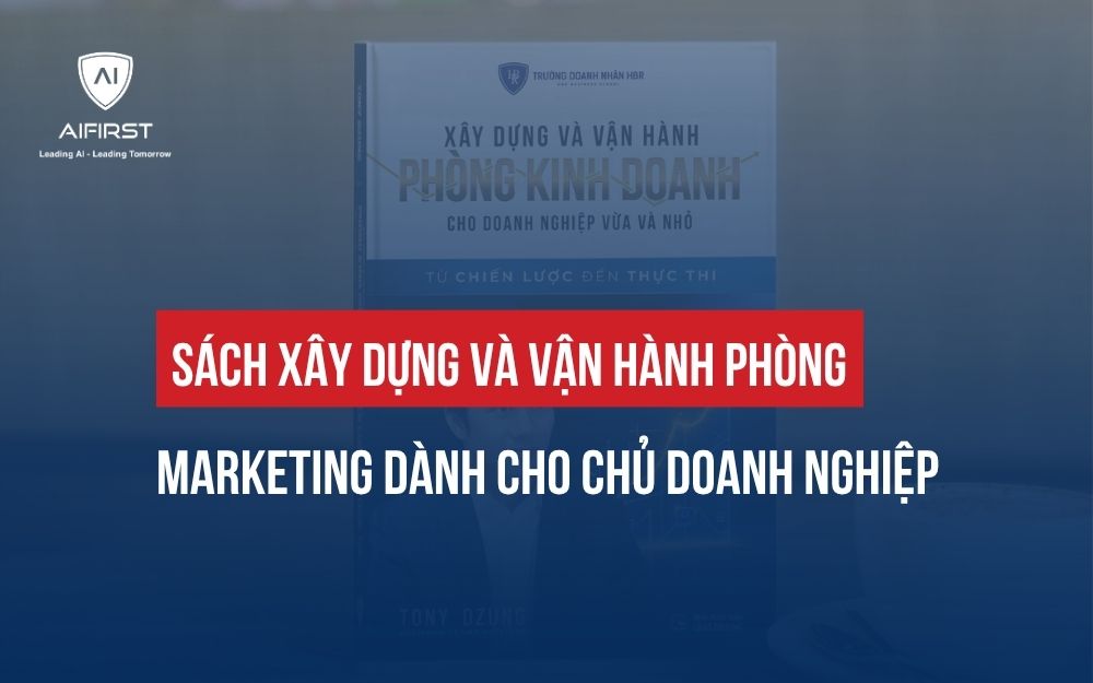 SÁCH XÂY DỰNG VÀ VẬN HÀNH PHÒNG MARKETING DÀNH CHO CHỦ DOANH NGHIỆP
