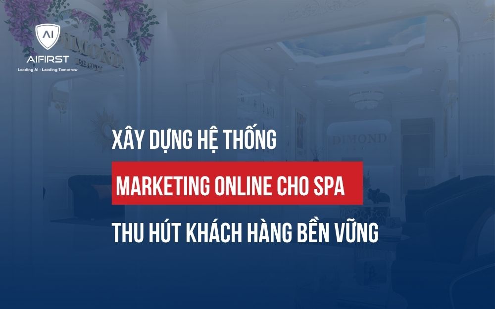 XÂY DỰNG HỆ THỐNG MARKETING ONLINE CHO SPA X10 DOANH THU