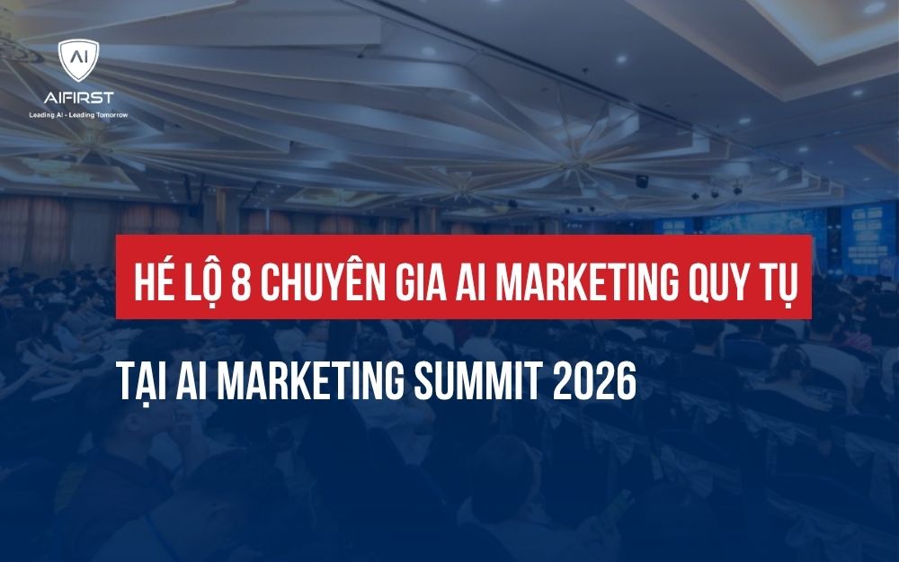 HÉ LỘ 8 CHUYÊN GIA AI MARKETING QUY TỤ TẠI AI MARKETING SUMMIT 2026
