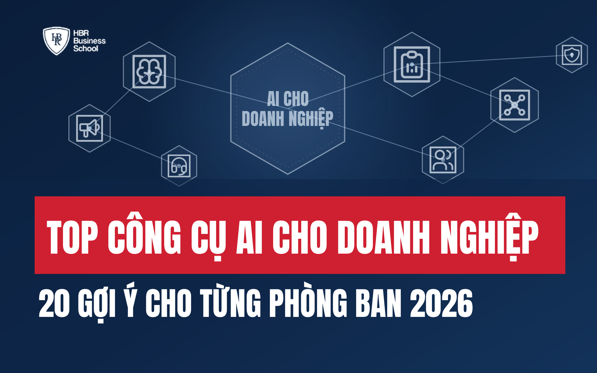 TOP CÔNG CỤ AI CHO DOANH NGHIỆP: 20 GỢI Ý CHO TỪNG PHÒNG BAN