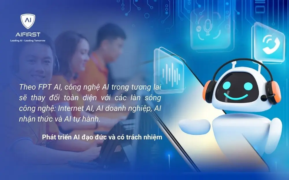 FPT AI cho rằng công nghệ AI sẽ còn phát triển thêm về tính trách nhiệm