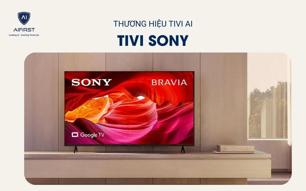 Tivi AI Sony nổi bật với nhiều tính năng công nghệ tiên tiến