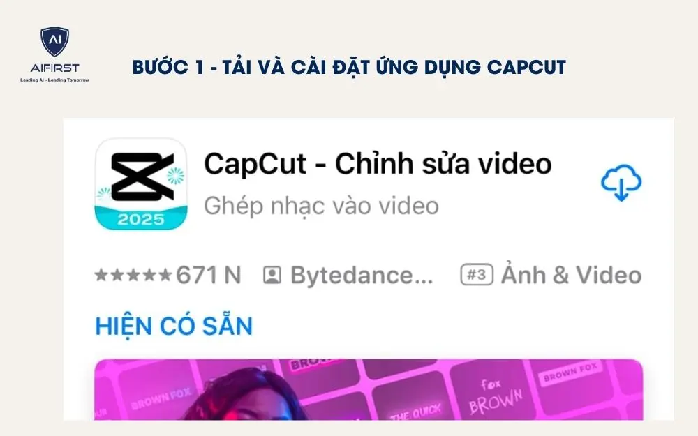 Tìm kiếm CapCut trên App Store hoặc Google Play Store và cài đặt