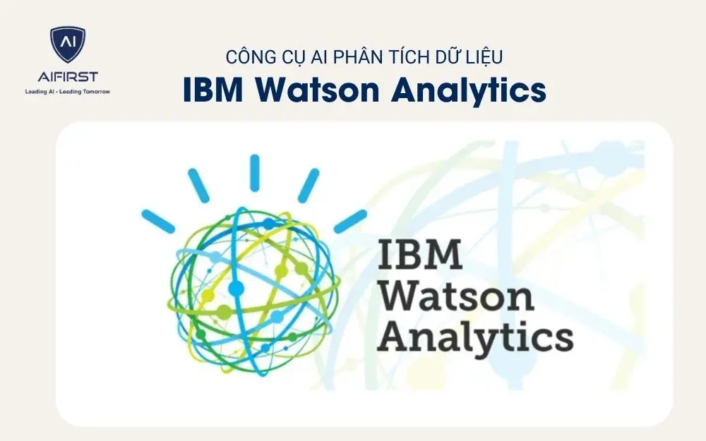 Công cụ AI phân tích dữ liệu - IBM Watson Analytics