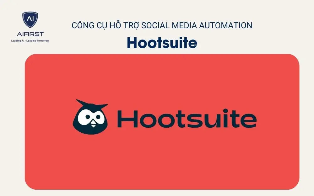 Công cụ hỗ trợ Social Media Automation - Hootsuite