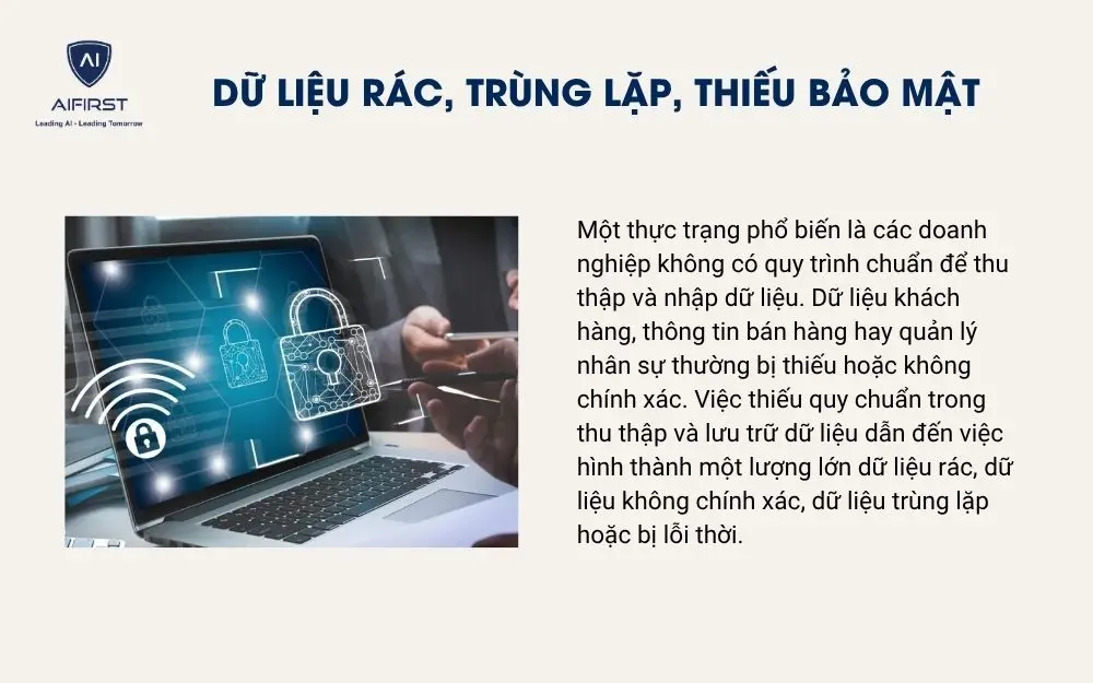 Dữ liệu rác, trùng lặp, thiếu bảo mật