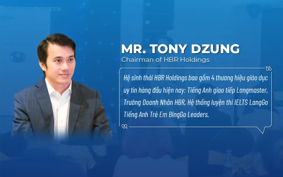 Mr. Tony-Chủ tịch HĐQT HBR Holdings