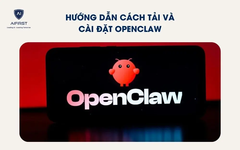 Hướng dẫn c&aacute;ch tải v&agrave; c&agrave;i đặt OpenClaw