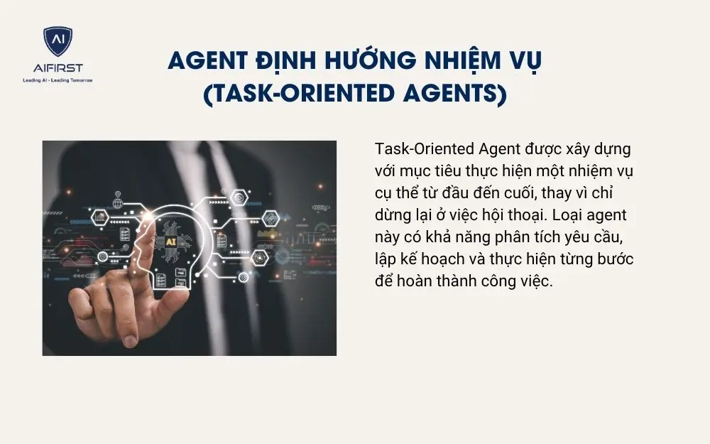 Agent định hướng nhiệm vụ (Task-Oriented Agents)