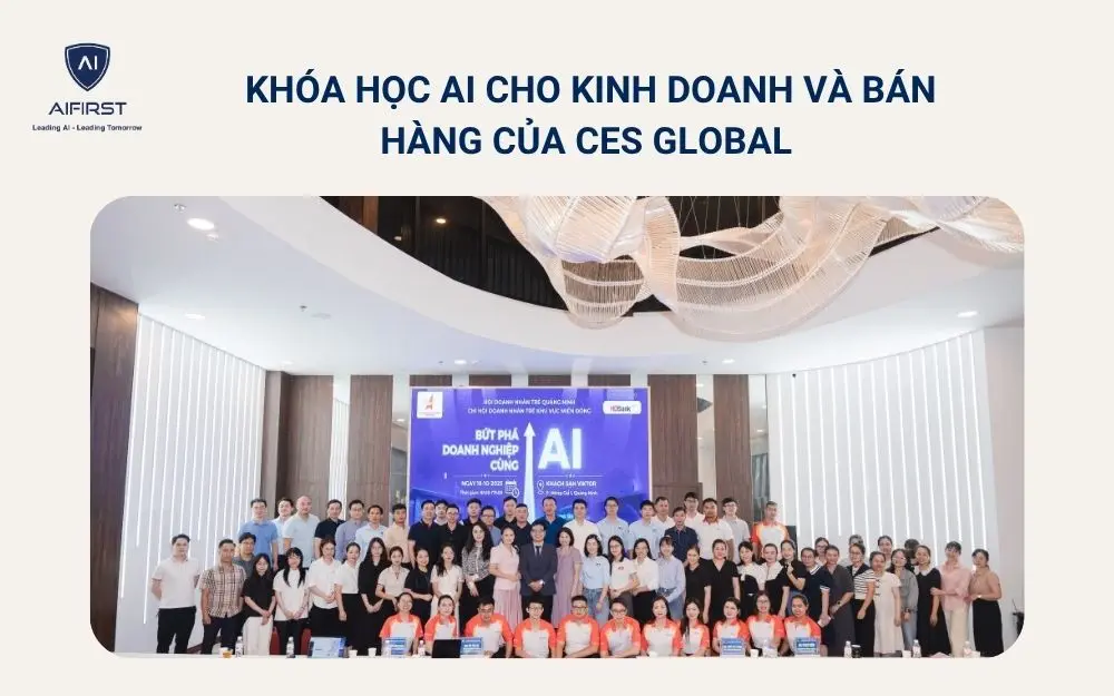 Kh&oacute;a học AI cho kinh doanh v&agrave; b&aacute;n h&agrave;ng của CES Global