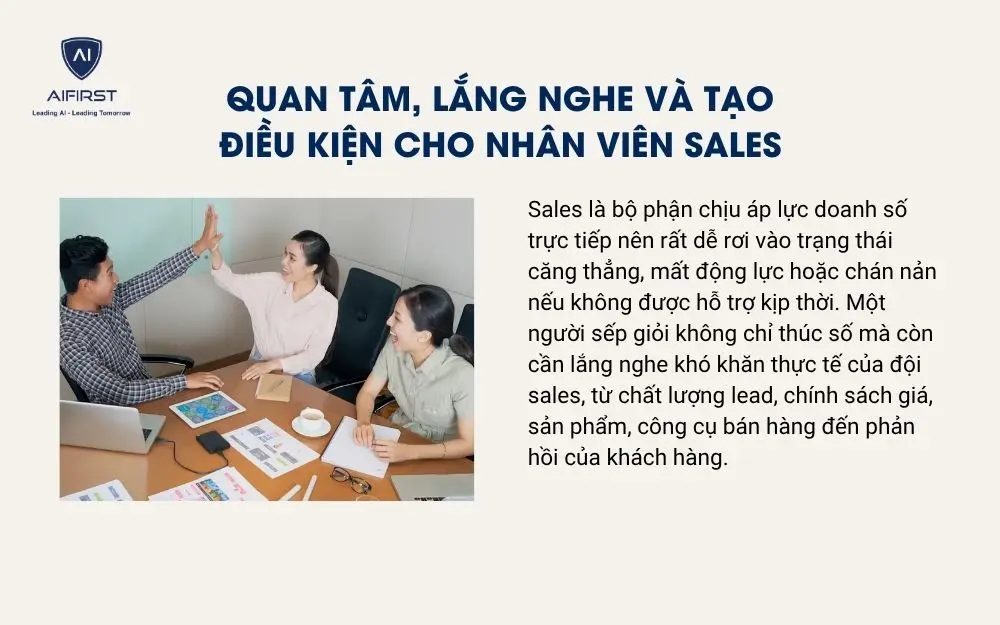 Quan t&acirc;m, lắng nghe v&agrave; tạo điều kiện cho nh&acirc;n vi&ecirc;n sales