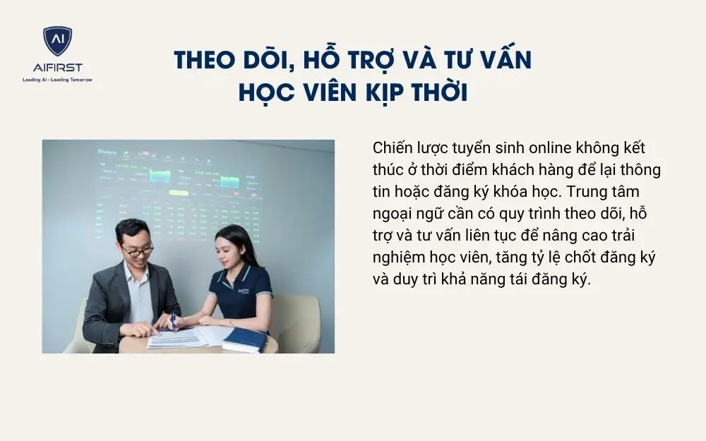 Theo d&otilde;i, hỗ trợ v&agrave; tư vấn học vi&ecirc;n kịp thời
