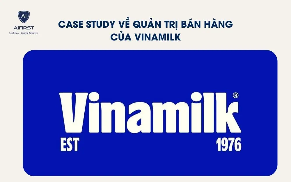 Case study về quản trị b&aacute;n h&agrave;ng của Vinamilk