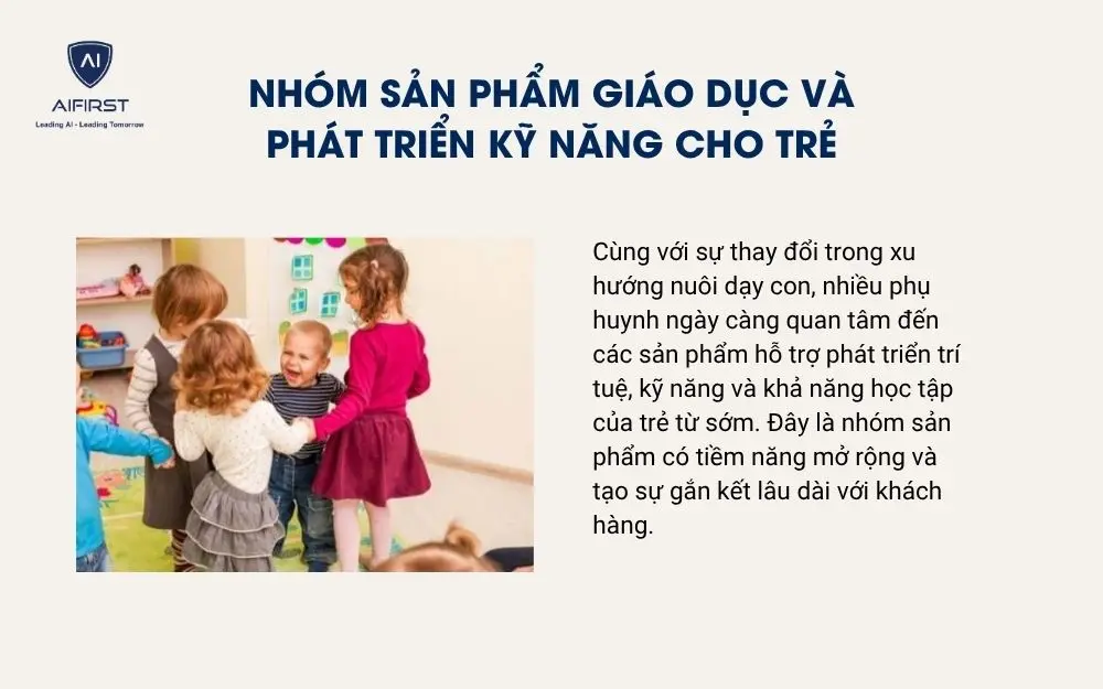 Nh&oacute;m sản phẩm gi&aacute;o dục v&agrave; ph&aacute;t triển kỹ năng cho trẻ