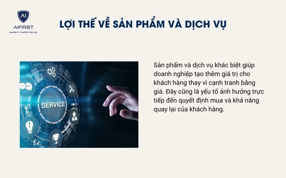 Lợi thế về sản phẩm v&agrave; dịch vụ