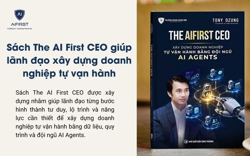 S&aacute;ch The AI First CEO gi&uacute;p l&atilde;nh đạo x&acirc;y dựng doanh nghiệp tự vận h&agrave;nh