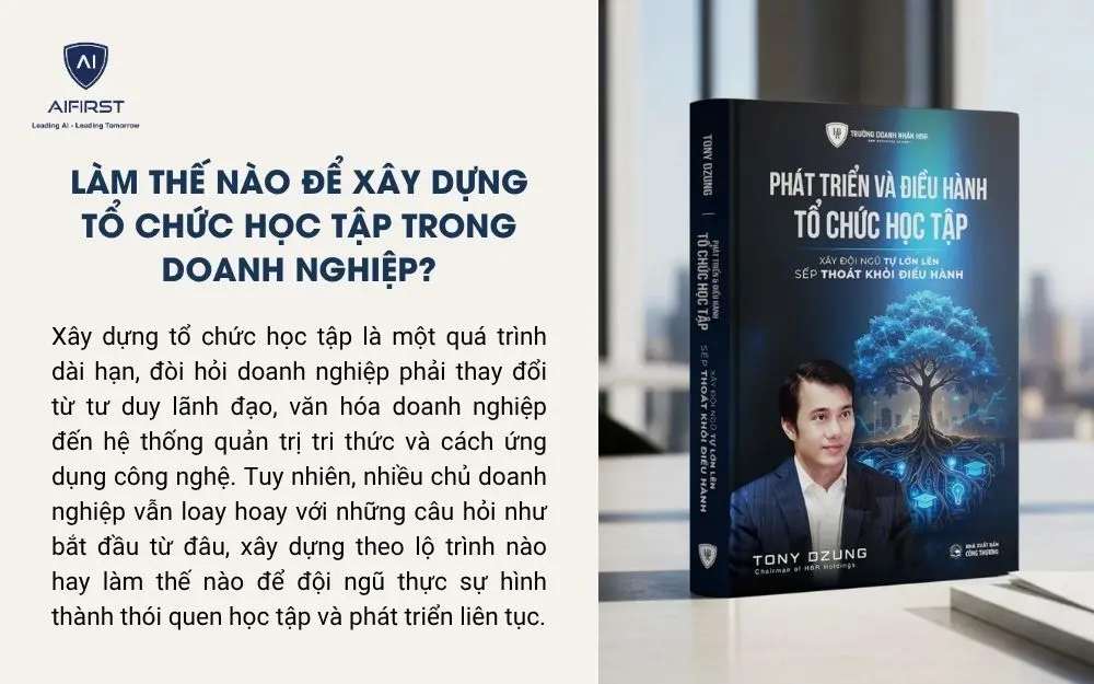 L&agrave;m thế n&agrave;o để x&acirc;y dựng tổ chức học tập trong doanh nghiệp?