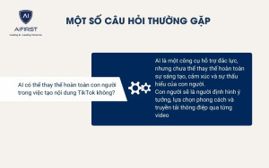 AI có thể thay thế hoàn toàn con người trong việc tạo nội dung TikTok không