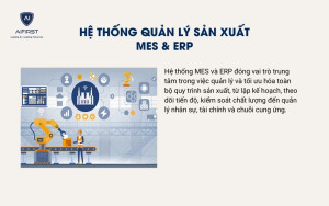  Hệ thống quản lý sản xuất MES & ERP