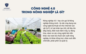 Công nghệ 4.0 trong nông nghiệp là gì?