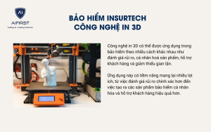 Bảo hiểm InsurTech sử dụng công nghệ in 3D