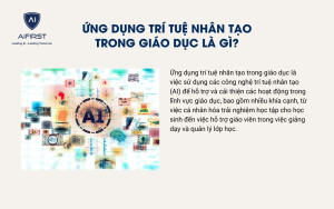 Ứng dụng trí tuệ nhân tạo trong giáo dục là gì?