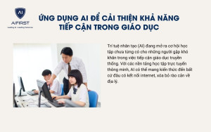 Ứng dụng AI để cải thiện khả năng tiếp cận trong giáo dục