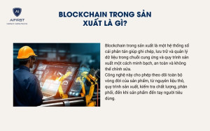 Blockchain trong sản xuất là gì?