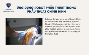 Ứng dụng robot phẫu thuật trong phẫu thuật chỉnh hình