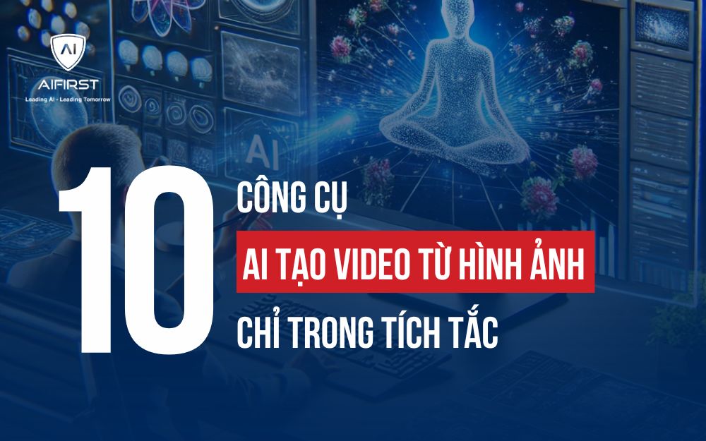 HÉ LỘ 10 CÔNG CỤ AI TẠO VIDEO TỪ HÌNH ẢNH CHỈ TRONG TÍCH TẮC