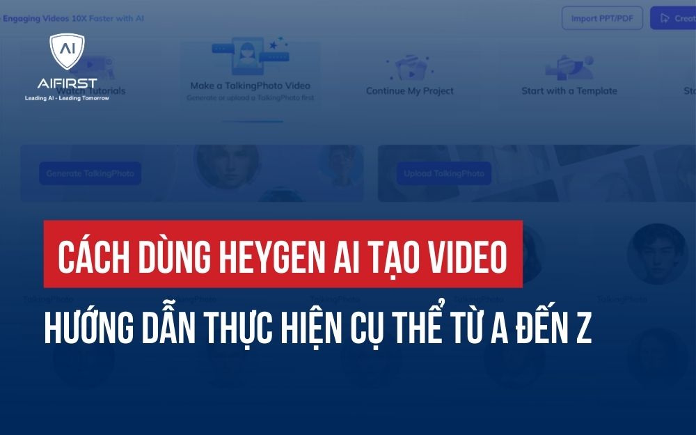 HƯỚNG DẪN CÁCH DÙNG HEYGEN AI TẠO VIDEO CHUYÊN NGHIỆP TỪ A-Z