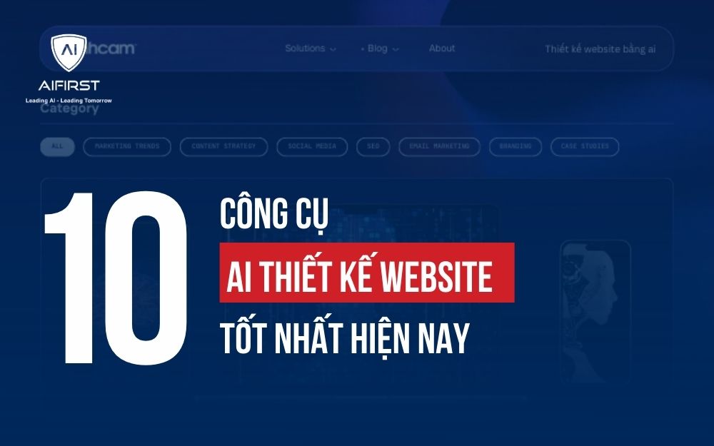 TOP 10 CÔNG CỤ AI THIẾT KẾ WEB TỐT NHẤT HIỆN NAY